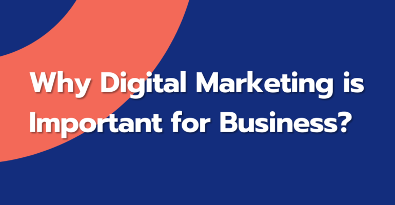 Why Digital Marketing is Important for Business?