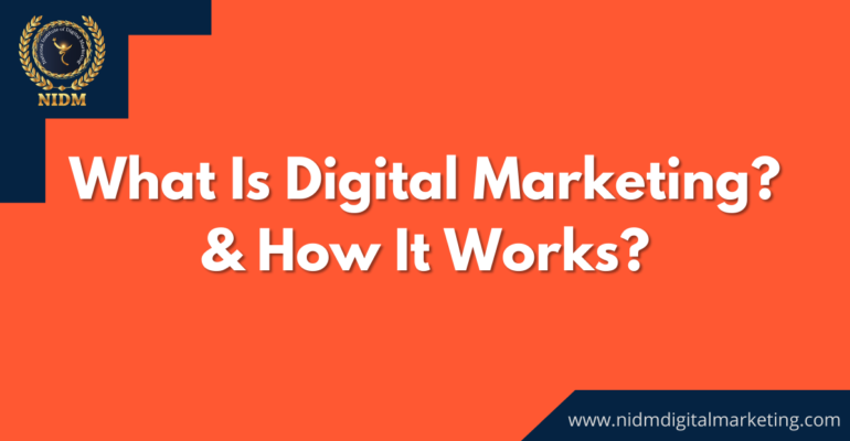 What Is Digital Marketing? & How It Works?